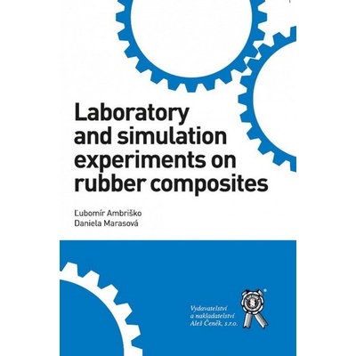 Laboratory and simulation experiments on rubber composites - Ľubomír Ambriško, Daniela Marasová