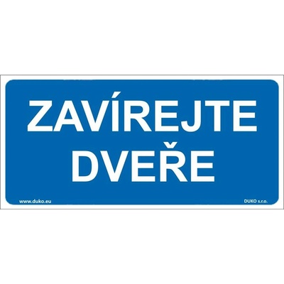 DUKO ZAVÍREJTE DVEŘE Formát: 300 x 150 mm, Materiál: plast 1 mm, samolepící vinylová fólie