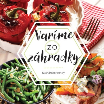 Varíme z vlastnej záhradky