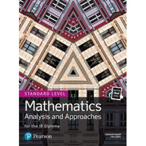 Mathematics Analysis and Approaches for the IB Diploma Standard Level | Tim Garry, Ibrahim Wazir (ISBN: 9781292267418)