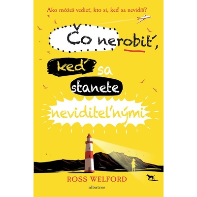 Čo nerobiť, keď sa stanete neviditeľnými Ross Welford