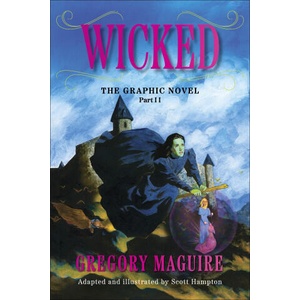 WICKED GRAPHIC NOVEL PART II (ISBN: 9780063391116)