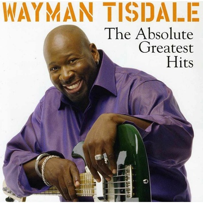 The Absolute Greatest Hits - Wayman Tisdale CD