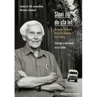 cestopis Sloni žijí do sta let (Miroslav Zikmund, Miroslav Nápl