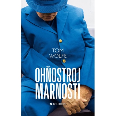 Ohňostroj marnosti - Tom Wolfe