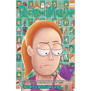 Rick and Morty Compendium Vol. 3 | Magdalene Visaggio, Tini Howard, Pamela Ribon, Josh Trujillo, Cj Cannon, Kyle Starks, Marc Ellerby, Erica Hayes, Rii Abrego, Katy Farina, Jarrett Williams, Sabrina Mati (2024)