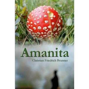 Amanita | Christian Brunner (ISBN: 9781387753987)