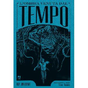 ombra venuta dal tempo da H. P. Lovecraft. Ediz. deluxe | Gou Tanabe (2025)