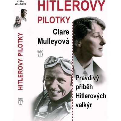 Hitlerovy pilotky Pravdivý příběh Hitlerových valkýr