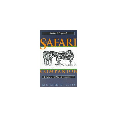 The Safari Companion - R. Estes A Guide to Watchin