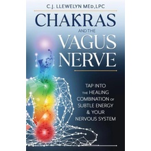 Chakras and the Vagus Nerve: Tap Into the Healing Combination of Subtle Energy & Your Nervous System Llewelyn C. J.Paperback