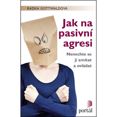 Jak na pasivní agresi