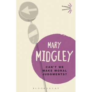 Can't We Make Moral Judgements? | Mary Midgley (ISBN: 9781474298001)