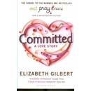 Committed: A Love Story - E. Gilbert