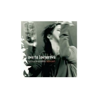 LANGEROVA, ANETA - SPOUSTA ANDELU - KONCERT CD