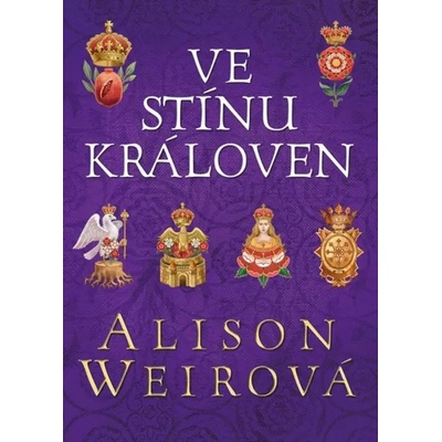 Ve stínu královen - Alison Weir