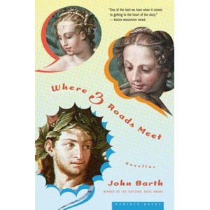 Where Three Roads Meet | John Barth (ISBN: 9780618773428)