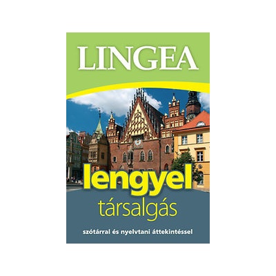 Lingea lengyel társalgás - Szótárral és nyelvtani áttekintéssel