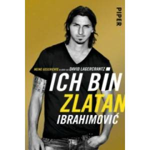 Ich bin Zlatan | Zlatan Ibrahimovic, David Lagercrantz, Wolfgang Butt (2015)