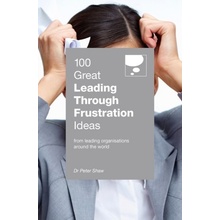 100 Great Leading Through Frustration Ideas