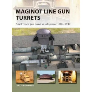 Maginot Line Gun Turrets | Clayton Donnell, Donato Spedaliere (ISBN: 9781472820273)