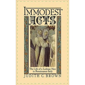 Immodest Acts | Judith C. (Assistant Professor of History at Stanford University) Brown (ISBN: 9780195042252)