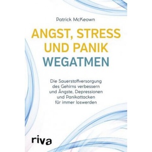 Angst, Stress und Panik wegatmen | Patrick McKeown (ISBN: 9783742310989)