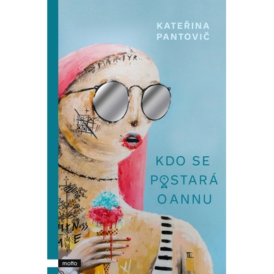 Kdo se postará o Annu - Kateřina Pantovič