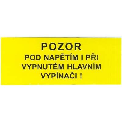 Značení č. 3a Pozor pod napětím i při vypnutém hlavním vypínači 3,5x9cm