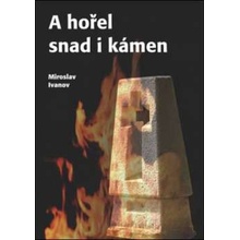 A hořel snad i kámen (Miroslav Ivanov) CZ