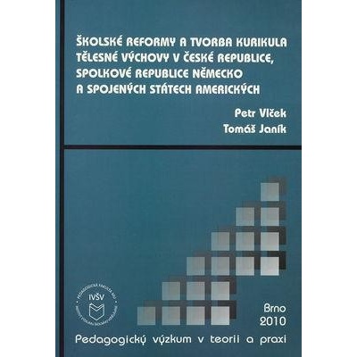 Školské reformy a tvorba kurikula tělesné výchovy - Petr Vlček, Tomáš Janík