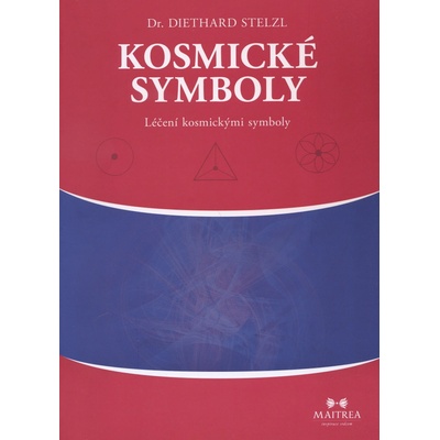 Kosmické symboly - Léčení kosmickými symboly - Diethard Stelzl