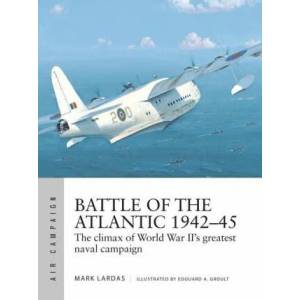 Battle of the Atlantic 1942-45 | Edouard A. Groult (ISBN: 9781472841537)