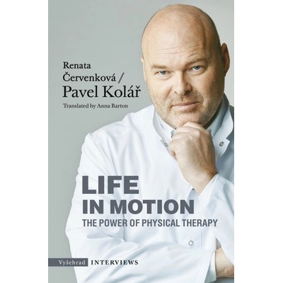 Life in Motion. The Power of Physical Therapy - Pavel Kolář