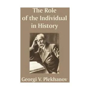 Role of the Individual in History | Georgi V Plekhanov (ISBN: 9781410209481)