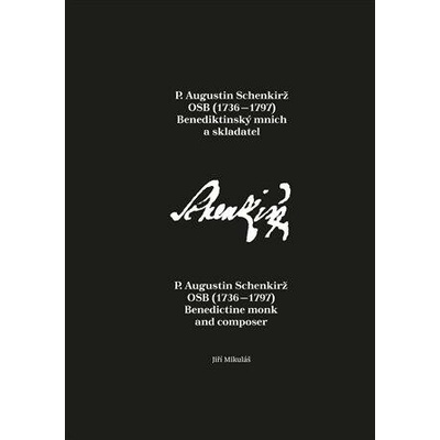 P. Augustin Schenkirž OSB 17361797 Benediktinský mnich a skladatel