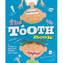 The Tooth Book: A Guide to Healthy Teeth and Gums