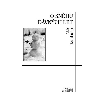 O sněhu dávných let – zimní a vánoční vzpomínání - Alois Brandstetter