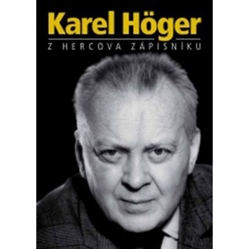 Karel Höger - Z hercova zápisníku - Karel Höger