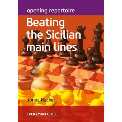 Opening Repertoire: Beating The Sicilian Main Lines Hacker Jonas
