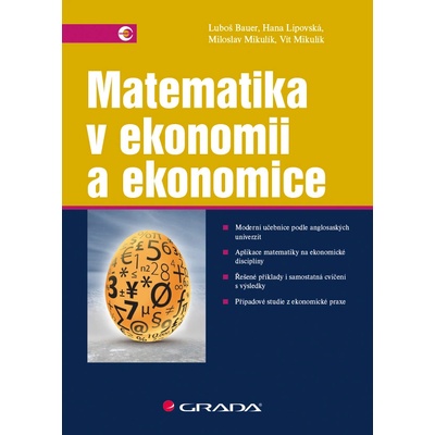 Matematika v ekonomii a ekonomice - Luboš Bauer, Hana Lipovská, Miloslav Mikulík, Vít Mikulík