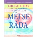 Měj se ráda - Hay Louise L., Kadro Ahlea, Dane Heather