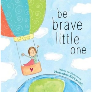 Be Brave Little One | Marianne Richmond (ISBN: 9781492658818)