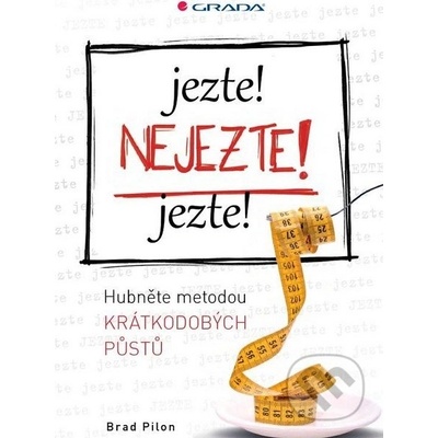 Jezte! Nejezte! Jezte! - Pilon Brad