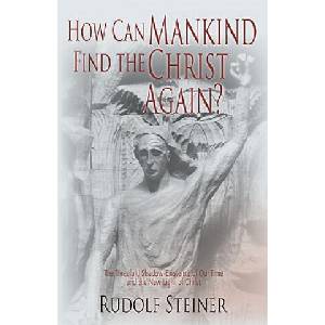 How Can Mankind Find the Christ Again? (ISBN: 9780880100793)