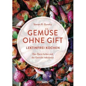 Gemüse ohne Gift | Steven R. Gundry (ISBN: 9783517098579)