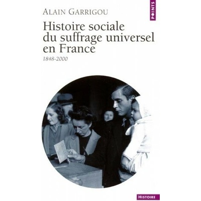 Histoire sociale du suffrage universel en France (1848-2000)