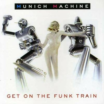 Get On The Funk Train - Munich Machine CD