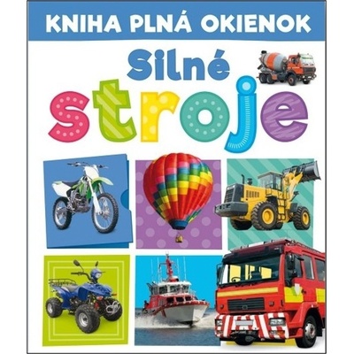 Kniha plná okienok: Silné stroje - Andrew Burgess, Pooja Desai