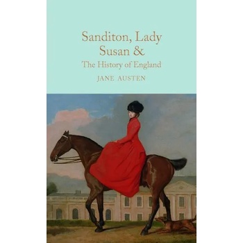 Macmillan Collector's Library: Sanditon, Lady Susan & The History of England